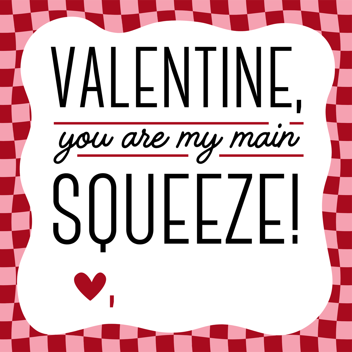 "You Are My Main Squeeze" Pre-Made Applesauce Valentine