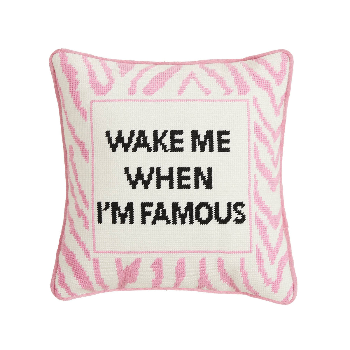 Wake Me When Famous Needlepoint Pillow